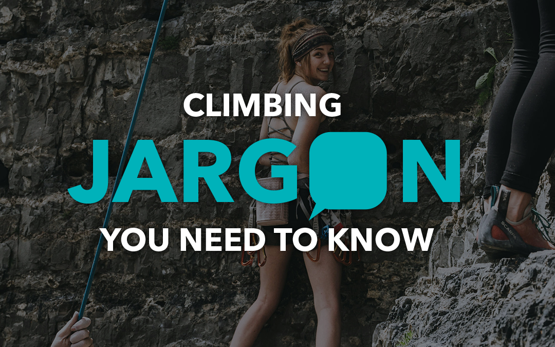 Climbing Jargon You Need To Know