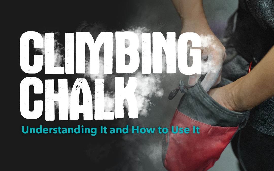 Climbing Chalk: Understanding it and How to Use it
