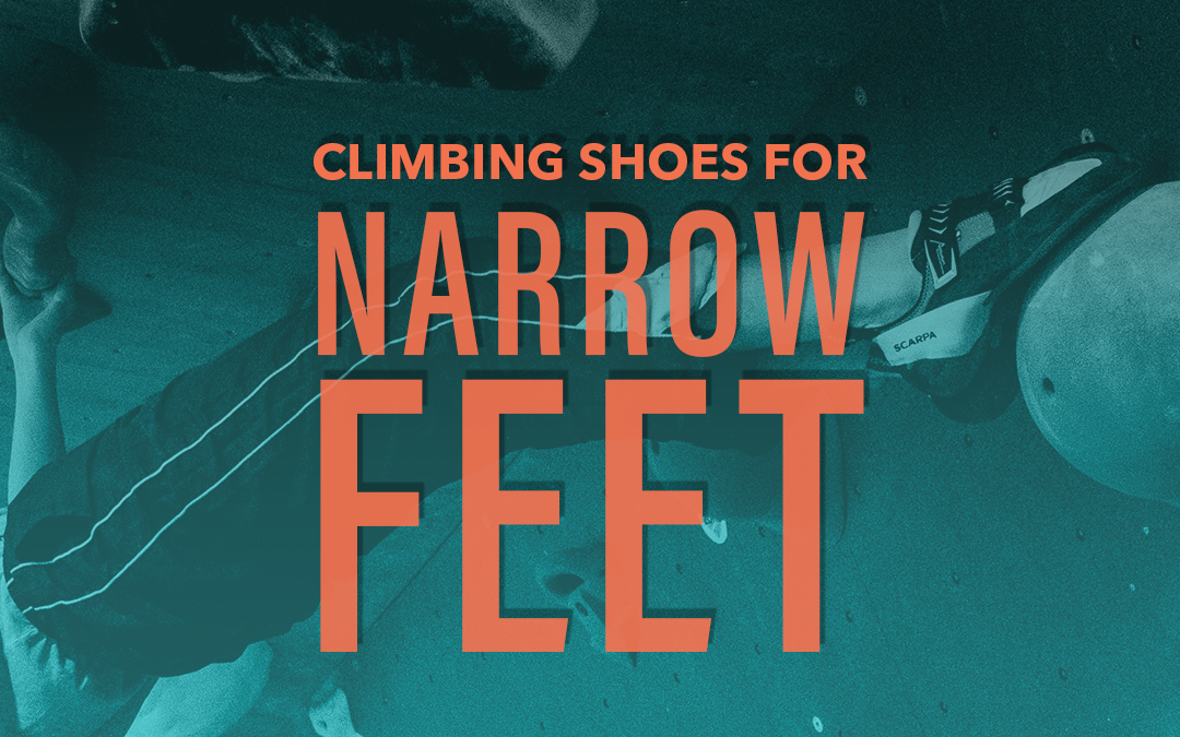 Climbing Shoes for Narrow Feet