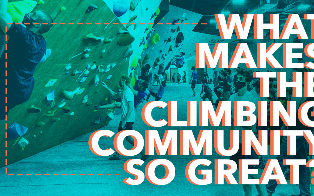 What Makes the Climbing Community so Great?